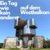 Episode 6: Ein Tag wie kein anderer auf dem Westbalkan