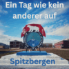 Episode 7: Ein Tag wie keiner anderer auf Spitzbergen