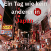 Episode 8: Ein Tag wie anderer in Japan